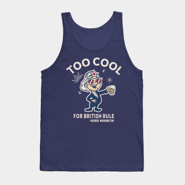Too Cool For British Rule Tank Top by Etopix